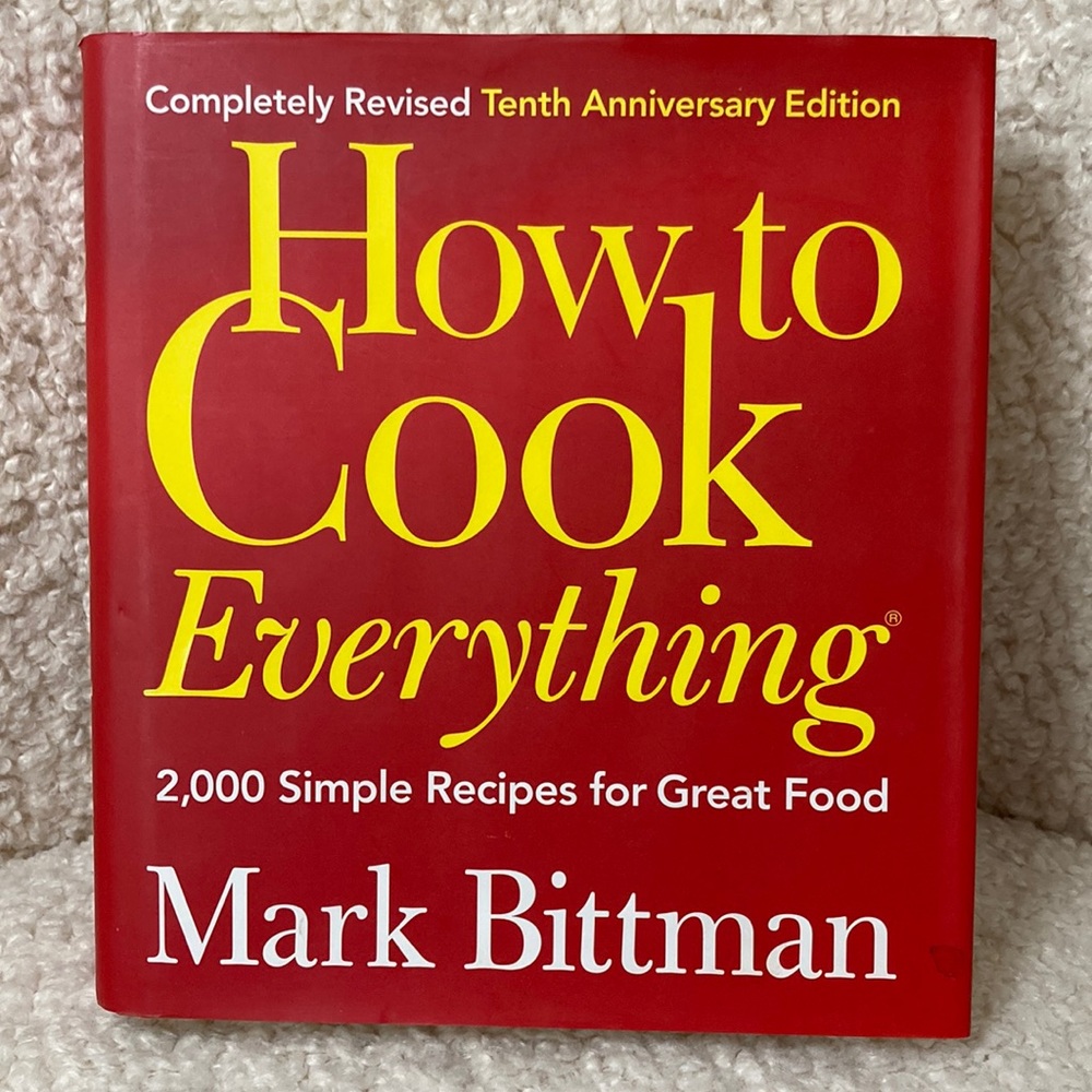 Mark Bittman’s How to Cook Everything.